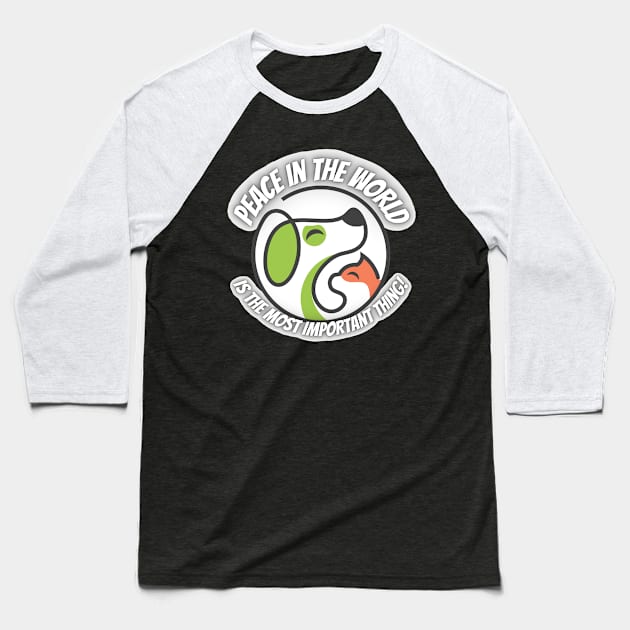 Peace in the World is The Most Important Thing! Baseball T-Shirt by Aleks Shop